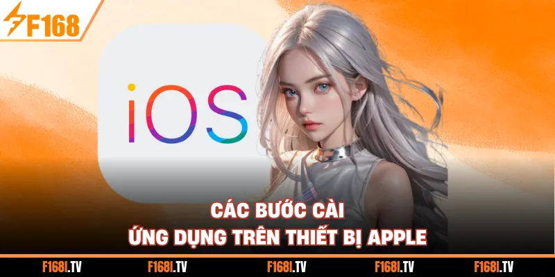 Các bước cài ứng dụng trên thiết bị Apple