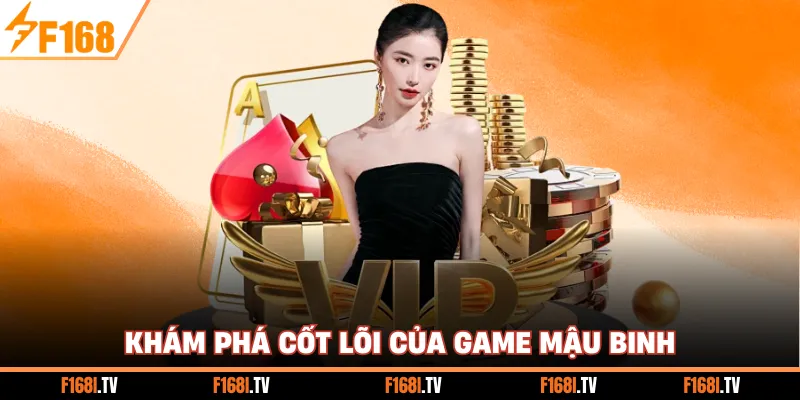 Khám phá cốt lõi của game Mậu Binh