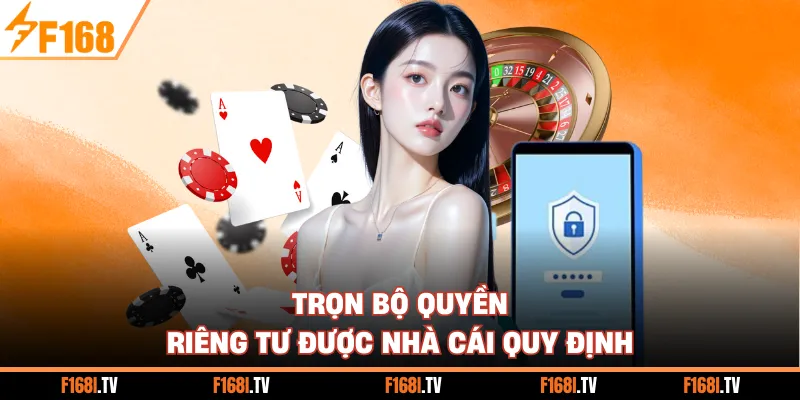 Trọn bộ quyền riêng tư được nhà cái quy định